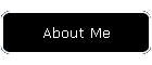 About Me